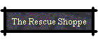 The Rescue Shoppe